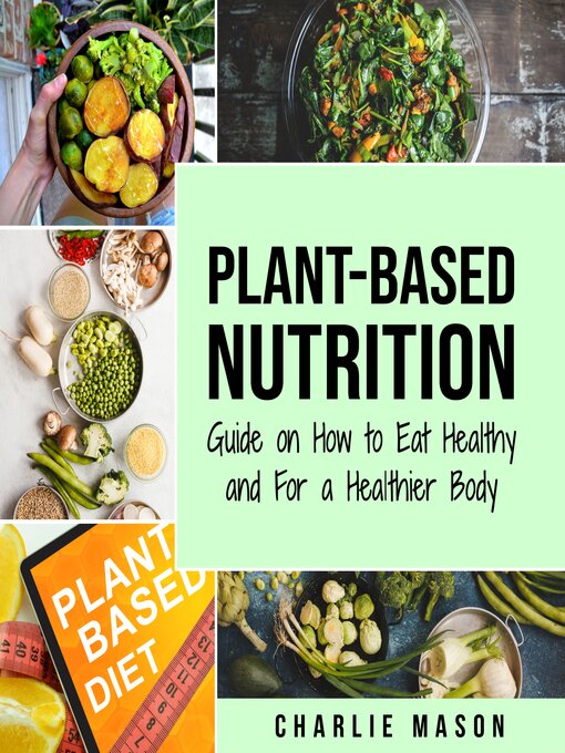 Title details for Plant-Based Nutrition by Charlie Mason - Available